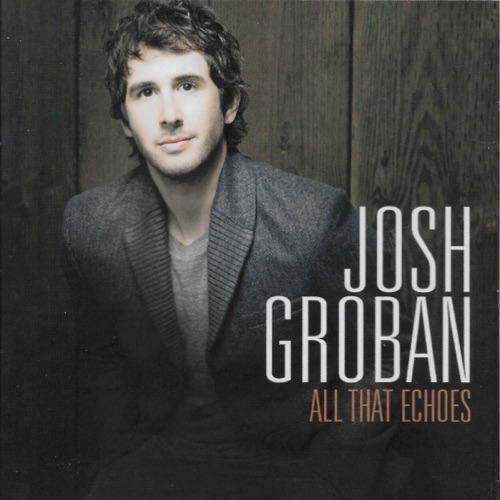 [2013-02-05] Josh Groban All That Echoes